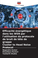 Efficacité énergétique dans les WSN par l'utilisation du protocole de bruit de tête de grappe Cluster to Head Noise Protocol (French Edition) 6208128978 Book Cover