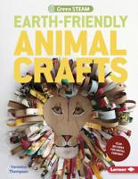 Earth-Friendly Animal Crafts 1541524217 Book Cover