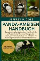 Panda-Ameisen-Handbuch: Das ultimative Panda-Ameisen-Handbuch: Ein umfassender Leitfaden zu Biologie, Verhalten, Lebensraum, Schutz und ethischer Beobachtung der atemberaubenden Samtameise. B0G4N7YS6G Book Cover