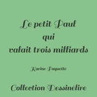 Le petit Paul qui valait trois milliards 1514374935 Book Cover