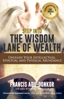 Step Into the Wisdom Lane of Wealth: Unleash Your Intellectual, Spiritual and Physical Potential 1772775150 Book Cover