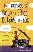 The Teenagers' Guide to School Outside the Box 1575420872 Book Cover