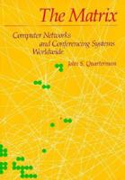 The Matrix: Computer Networks and Conferencing Systems Worldwide 1555580335 Book Cover