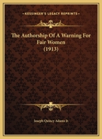 The Authorship Of A Warning For Fair Women 1164819976 Book Cover