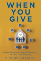 When You Give: A New Testament Look at Generosity for the Christian Family B0CQR5N4TG Book Cover