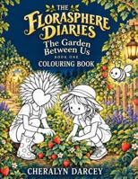The Florasphere Diaries Coloring Book One: The Garden Between Us 1764745175 Book Cover