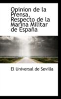 Opinion de la Prensa, Respecto de la Marina Militar de España 0559483503 Book Cover