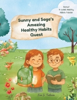 Sunny and Sage Amazing Healthy Habits Quest: A Magical Adventure That Teaches Kids the Power of Healthy Habits B0GZ4T9TDY Book Cover
