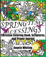 Springtime Blessings: Christian Coloring Book, Scriptures, and Prayer Journal 1530516595 Book Cover