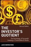The Investor's Quotient: The Psychology of Successful Investing in Commodities and Stocks 0471383627 Book Cover