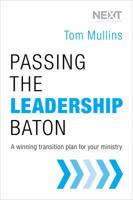 Passing the Leadership Baton: A Winning Transition Plan for Your Ministry 0718031199 Book Cover