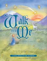 Walk with Me: I Will Sing to You My Song 1496901932 Book Cover