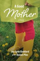 A Good Mother: A Novel 0973621699 Book Cover