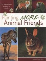 Painting More Animal Friends: 24 Step-By-Step Projects In Acrylic 160061034X Book Cover
