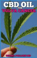 CBD Oil for Vulva Cancer: Managing Vulva Cancer with CBD Oil 1797773240 Book Cover