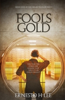 Fools Gold: The Dream Traveler Book Four 1712781480 Book Cover