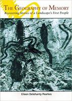 The Geography of Memory: Recovering Stories of a Landscape's First People 097312220X Book Cover