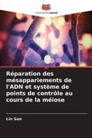 Réparation des mésappariements de l'ADN et système de points de contrôle au cours de la méiose (French Edition) 620997211X Book Cover