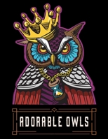 ADORABLE OWLS: Owl Coloring Book For Adults Stress Relieving Designs, 70 Amazing Patterns, Coloring Book For Adults Relaxation. B083XT1D4N Book Cover