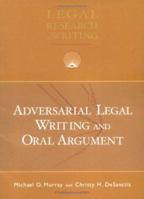 Adversarial Legal Writing and Oral Argument (University Casebook Series) 1587788993 Book Cover