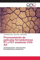 Procesamiento de Peliculas Ferroelectricas PT y Pzt Mediante CVD-AA 3659082961 Book Cover