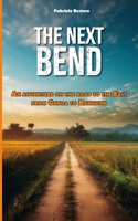 THE NEXT BEND: An adventure on the road to the East, from Genoa to Bangkok B0CTM7B9HP Book Cover