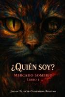 ¿Quién Soy?: El Mercado Sombrío (Spanish Edition) B0GPSFHV11 Book Cover