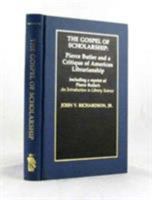 The Gospel of Scholarship: Pierce Butler and a Critique of American Librarianship 081082499X Book Cover