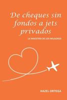 De cheques sin fondos a jets privados: La Maestria De Los Milagros 1731488548 Book Cover
