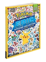 Pokémon Epic Sticker Collection 2nd Edition: From Kanto to Galar 1604382198 Book Cover