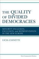 The Quality of Divided Democracies: Minority Inclusion, Exclusion, and Representation in the New Europe (New Comparative Politics) 0472131168 Book Cover