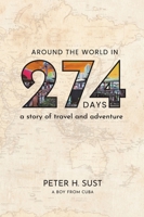 Around the World in 274 Days : A Story of Travel and Adventure 1737301393 Book Cover