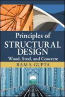 Principles of Structural Design: Wood, Steel, and Concrete 1420073397 Book Cover