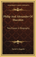 Philip and Alexander of Macedon 1014294002 Book Cover