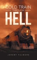 Cold Train Through Hell 1663239924 Book Cover