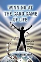 Winning at the Card Game of Life 1441517561 Book Cover