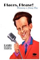 Places, Please!: Becoming a Jersey Boy 0987826727 Book Cover