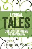 Lyrical Tales: Collected Poems and Photography 0692638245 Book Cover