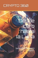 CRYPTO 360 - Desde cero hasta la Luna: Parte 1 (CRYPTOMUNDO) B0C1J5P68T Book Cover