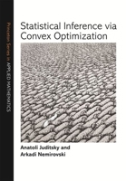 Statistical Inference Via Convex Optimization 0691197296 Book Cover