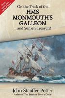 On the Track of the Monmouth's Galleon---And Sunken Treasure 1499725892 Book Cover