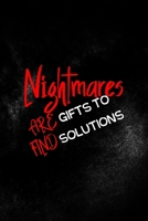 Nightmares Are Gifts To Find Solutions: All Purpose 6x9 Blank Lined Notebook Journal Way Better Than A Card Trendy Unique Gift Solid Black Nightmare 1696444225 Book Cover