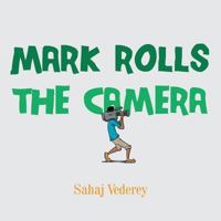 Mark Rolls the Camera 1643981587 Book Cover