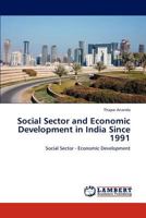 Social Sector and Economic Development in India Since 1991: Social Sector - Economic Development 3847339982 Book Cover