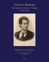 Gustav Mahler, the Arduous Road to Vienna 1860-1897 (Speculum Musicae) 250358814X Book Cover