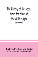 The history of the popes from the close of the Middle Ages: drawn from the secret archives of the Vatican and other original sources 9354037089 Book Cover