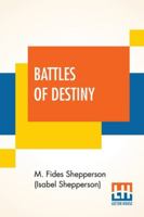 Battles of Destiny (Classic Reprint) 9390294703 Book Cover