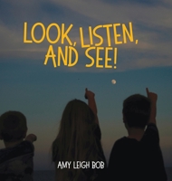 Look, Listen, and See! B0GPKG441B Book Cover