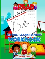 My First Learn to Write Workbook Tracing Letters and Numbers: Kids ages 3-5 100 Practice Pages Line Tracing Pen Control Educational Activity Book 1063020956 Book Cover