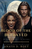 Blood of the Betrayed: The Blooded Bayou Trilogy - Book II 1968115617 Book Cover